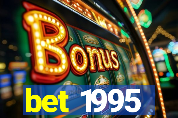 bet 1995